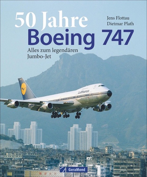 50 Jahre Boeing 747 - Dietmar Plath, Jens Flottau