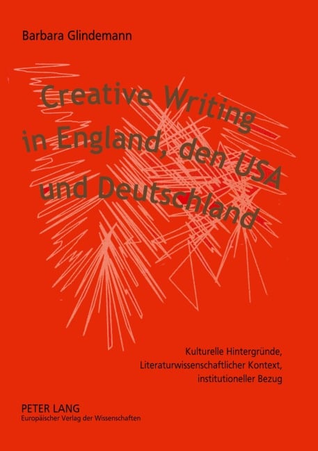Creative Writing in England, den USA und Deutschland - Barbara Glindemann