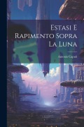 Cover-Bild zum Titel 'Estasi E Rapimento Sopra La Luna' von 'Antonio Caputi'