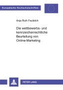 Cover-Bild zum Titel 'Die wettbewerbs- und kennzeichenrechtliche Beurteilung von Online-Marketing' von 'Anja Ruth Wagner'
