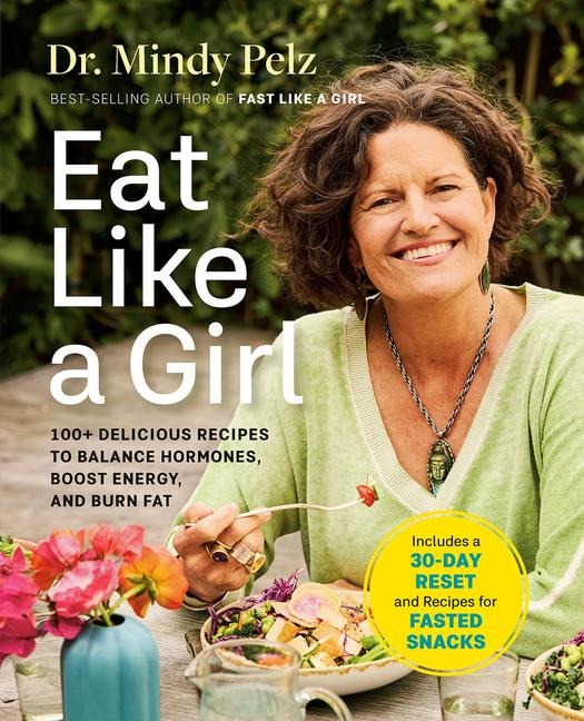 Eat Like a Girl - Mindy Pelz