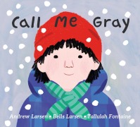 Cover-Bild zum Titel 'Call Me Gray' von 'Andrew Larsen, Bells Larsen'