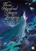Cover-Bild zum Titel 'Three Hundred Years of Longing: Bu Jian Shang Xian San Bai Nian (Novel) Vol. 1' von 'Mu Su Li'