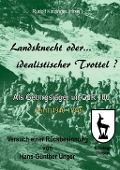 Cover-Bild zum Titel 'Landsknecht oder idealistischer Trottel?' von 'Hans-Günther Unger'