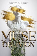 Cover-Bild zum Titel 'Muse of Oblivion' von 'Poppy A. Robin'