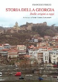 Storia della Georgia. Dalle origini ad oggi - Francesco Trecci