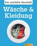 Cover-Bild zum Titel 'Der perfekte Haushalt: Wäsche & Kleidung' von 'Ulrike Lowis'
