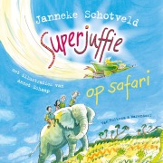 Cover-Bild zum Titel 'Superjuffie op safari' von 'Janneke Schotveld'