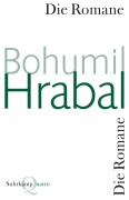 Cover-Bild zum Titel 'Die Romane' von 'Bohumil Hrabal'
