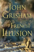 Cover-Bild zum Titel 'The French Illusion' von 'John Grisham'