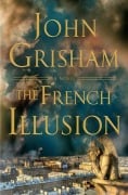 Cover-Bild zum Titel 'The French Illusion' von 'John Grisham'