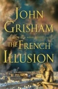 Cover-Bild zum Titel 'The French Illusion' von 'John Grisham'