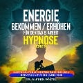 Energie bekommen / erhöhen für den Tag & Arbeit - Hypnose / Meditation - Alfred Pöltel