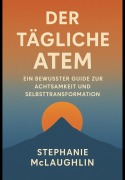 Cover-Bild zum Titel 'Der Tägliche Atem' von 'Stephanie McLaughlin'