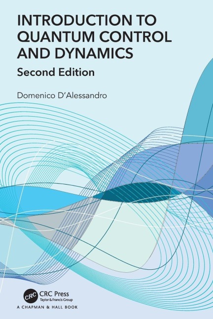 Introduction to Quantum Control and Dynamics - Domenico D'Alessandro