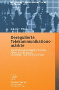 Deregulierte Telekommunikationsmärkte - Robert F. Pelzel