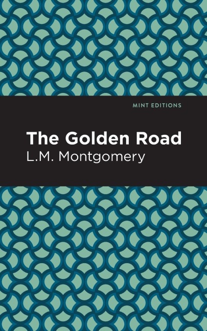 The Golden Road - L. M. Montgomery