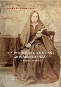 Cover-Bild zum Titel 'Le apparizioni della Madonna ad Isabella Pizzi. La mistica di fiore' von 'Giuseppe Riccardo Succurro'