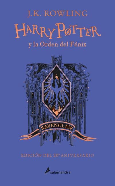 Harry Potter Y La Orden del Fénix (20 Aniv. Ravenclaw) / Harry Potter and the or Der of the Phoenix (Ravenclaw) - J. K. Rowling