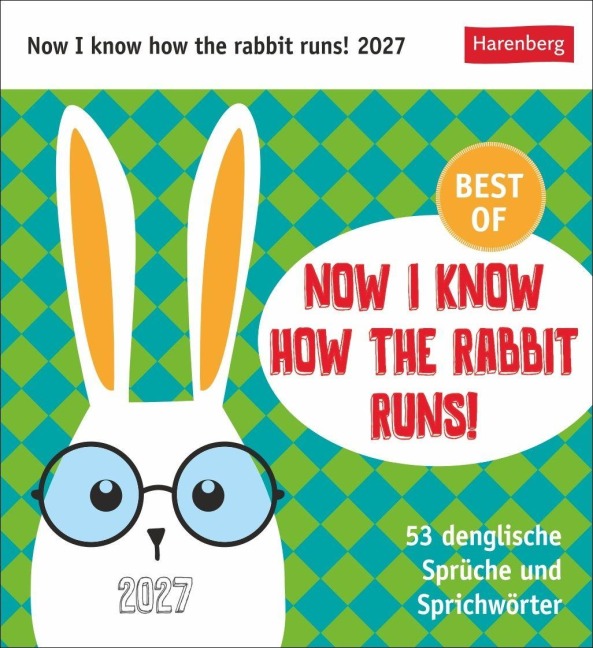Now I know how the rabbit runs Postkartenkalender 2027 - 53 denglische Sprüche und Sprichwörter - 
