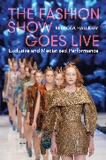 Cover-Bild zum Titel 'The Fashion Show Goes Live' von 'Rebecca Halliday'