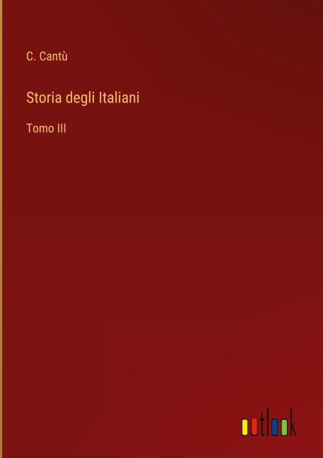 Storia degli Italiani - C. Cantù