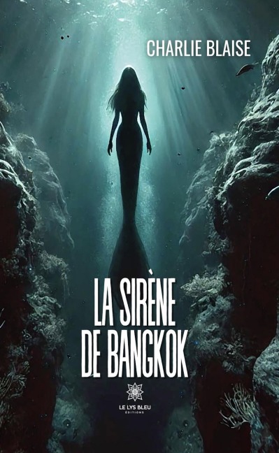 La sirène de Bangkok - Charlie Blaise