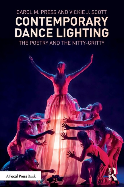 Contemporary Dance Lighting - Carol M. Press, Vickie J. Scott
