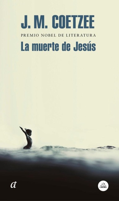La Muerte de Jesús / The Death of Jesus - J M Coetzee
