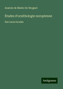 Études d'ornithologie européenne - Anatole de Madre de Norguet
