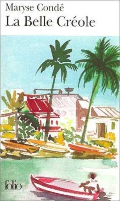 La Belle Crèole - Maryse Condé
