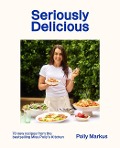 Seriously Delicious - Polly Markus