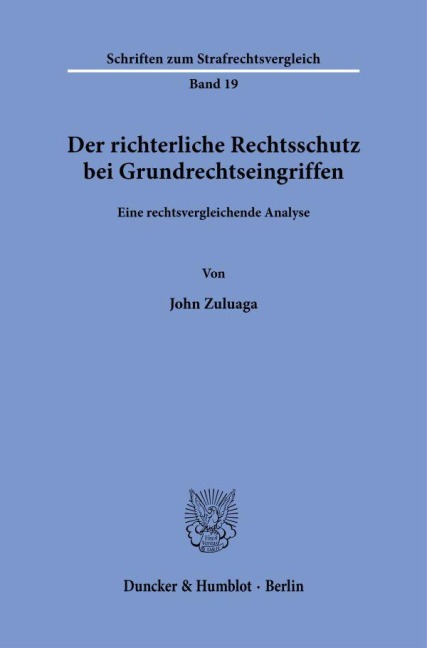 Der richterliche Rechtsschutz bei Grundrechtseingriffen. - John Zuluaga