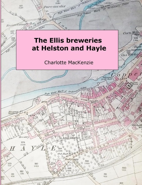 The Ellis Breweries at Helston and Hayle - Charlotte MacKenzie