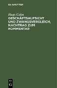 Cover-Bild zum Titel 'Geschäftsaufsicht und Zwangsvergleich, Nachtrag zum Kommentar' von 'Hugo Cahn'