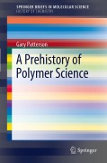 Cover-Bild zum Titel 'A Prehistory of Polymer Science' von 'Gary Patterson Carnegie Mellon University'