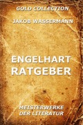 Cover-Bild zum Titel 'Engelhart Ratgeber' von 'Jakob Wassermann'