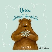 Cover-Bild zum Titel 'Ursin entdeckt den Winter' von 'Livia Nef'