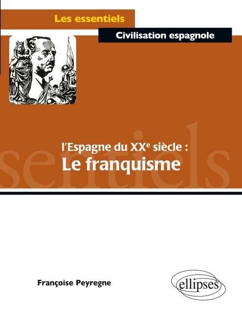 L'Espagne du 20e siècle : le Franquisme - Françoise Peyregne