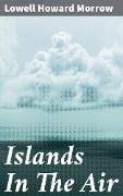 Islands In The Air - Lowell Howard Morrow