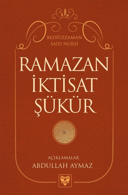 RAMAZAN-IKTISAT-SÜKÜR RISALELERI ÜZERINE - Abdullah Aymaz