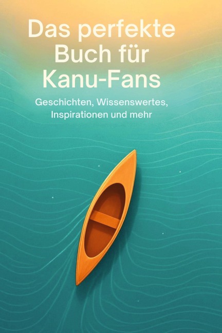 Das perfekte Buch für Kanu-Fans - Elias Münch