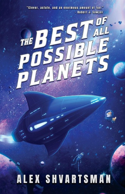 The Best of All Possible Planets - Alex Shvartsman