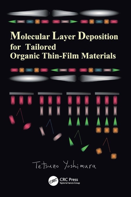 Molecular Layer Deposition for Tailored Organic Thin-Film Materials - Tetsuzo Yoshimura