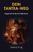 Cover-Bild zum Titel 'Dein Tantra-Weg' von 'Inanna Ling'