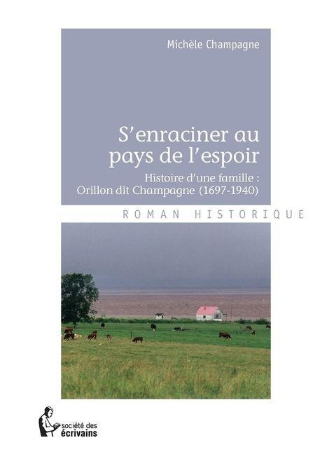 S'enraciner au pays de l'espoir - Michèle Champagne