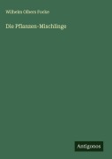 Cover-Bild zum Titel 'Die Pflanzen-Mischlinge' von 'Wilhelm Olbers Focke'
