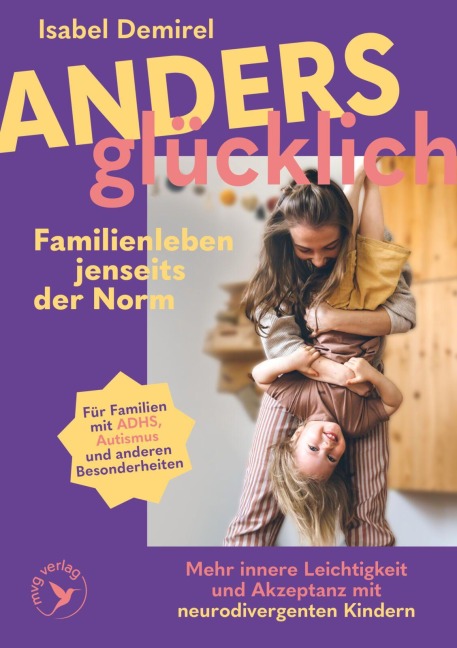 Anders glücklich - Familienleben jenseits der Norm - Isabel Demirel