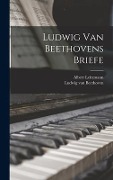 Ludwig Van Beethovens Briefe - Albert Leitzmann