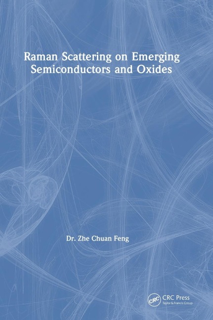 Raman Scattering on Emerging Semiconductors and Oxides - Zhe Feng